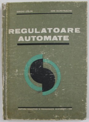 REGULATOARE AUTOMATE de SERGIU CALIN si ION DUMITRACHE , 1985 foto