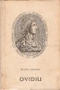 Ovidiu, Poetul Romei Si Al Tomisului - Ovidiu Drimba, Ion Vinea, Editura Tineretului, 1966, Biografie