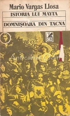 Istoria Lui Mayta. Domnisoara Din Tacna - Mario Vargas Llosa foto