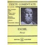Eschil - Perșii ( Colecția TEXTE COMENTATE )