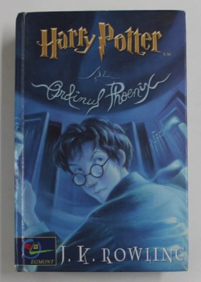 HARRY POTTER SI ORDINUL PHOENIX de J. K. ROWLING , 2003 *EDITIE CARTONATA foto