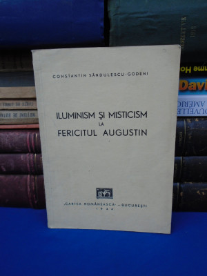 CONSTANTIN SANDULESCU-GODENI ~ILUMINISM SI MISTICISM LA FERICITUL AUGUSTIN,1944* foto