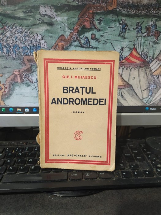 Gib. I. Mihăescu, Brațul Andromedei, Colecția Autorilor Rom&acirc;ni, editua Naționala Ciornei, București, 058