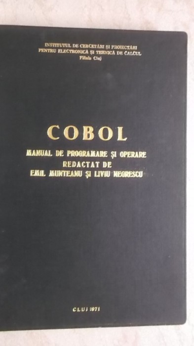Emil Munteanu, Liviu Negrescu - COBOL, manual de programare si operare (vezi detalii pentru livrare in tara)
