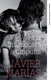 Fața &icirc;ntunecată a timpului - Paperback brosat - Javier Mar&iacute;as - Litera