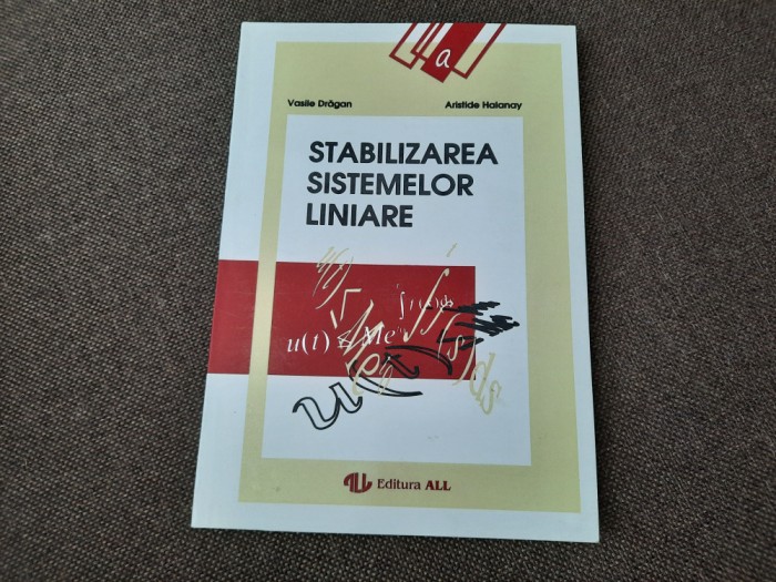 Stabilizarea sistemelor liniare Aristide Halanay, Vasile Dragan