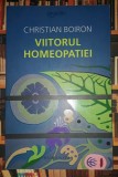 Viitorul homeopatiei - Christian Boiron - Carte medicina alternativa