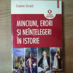 MINCIUNI , ERORI SI NEINTELEGERI IN ISTORIE de GRAEME DONALD , 2010