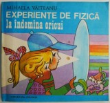 Experiente de fizica la indemana oricui &ndash; Mihaela Vaiteanu