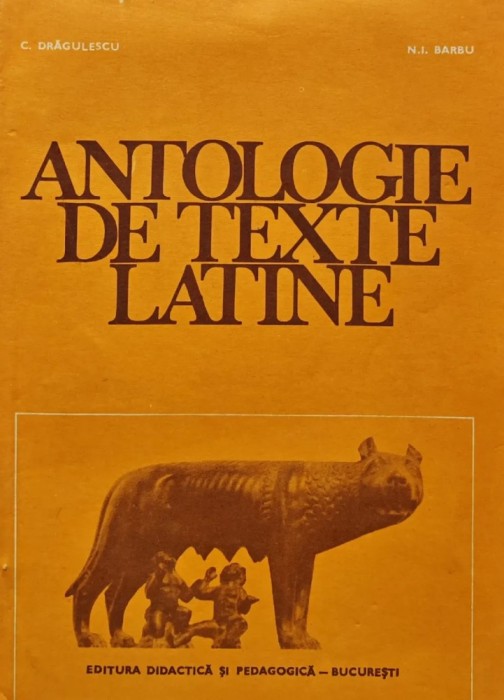Antologie de texte latine - 1981 - C. Dragulescu (AN28)