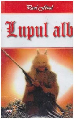 Paul Feval - Lupul alb - 127073 foto