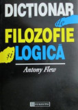 Antony Flew - Dictionar de filozofie si logica, Humanitas