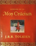 J. R. R. Tolkien, Scrisori de la Mos Craciun, 2006 (Polul Nord, ilustrata, cadou, povesti, familie, fantasy, elfii, editie ilustrata)