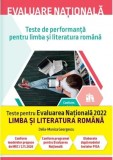 Evaluare nationala 2022. Teste de performanta pentru limba si literatura romana - Delia-Monica Georgescu, Corint