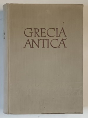 GRECIA ANTICA , sub redactia V.V. STRUVE si D.P. KALLISTOV , 1958 foto