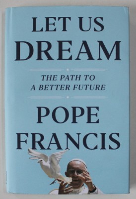 LETS US DREAM , THE PATH TO A BETTER FUTURE by POPE FRANCIS , 2020 foto