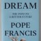 LETS US DREAM , THE PATH TO A BETTER FUTURE by POPE FRANCIS , 2020