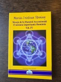 Mesaje de la Maeștrii Ascensionați - O misiune importantă: Rom&acirc;nia Vol. IV - Maria Cristina Stroiny
