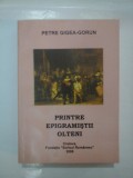 PRINTRE EPIGRAMISTII OLTENI - PETRE GIGEA-GORUN (Cu dedicatia autorului pentru generalul Iulian Vlad)