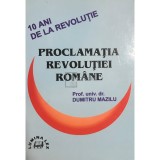 Dumitru Mazilu - Proclamatia revolutiei romane (Editia: 1999)