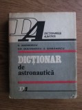 D. Andreescu, Gh. Diaconescu, E. Serbanescu - Dictionar de astronautica