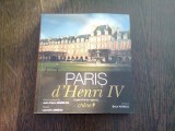 PARIS D'HENRI IV - LAURENT LOISEAU 9TEXT IN LIMBA FRANCEZA)