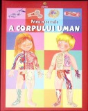 Prima Mea Carte a Corpului Uman - Renzo Barsotti, Gama Junior, Coperta Cartonata, Carte Ilustrata, Educationala, Romana