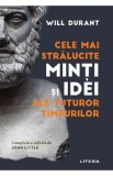 Cele mai stralucite minti si idei ale tuturor timpurilor - Will Durant