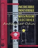 Cumpara ieftin Incercarile Industriale Ale Masinilor Electrice - G. K. Jerve