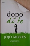 Dopo di te - Jojo Moyes - Carte (Noua/Anticariat) - Stare Buna/Foarte Buna