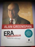 Era turbulentelor: aventuri intr-o lume noua - Alan Greenspan