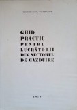GHID PRACTIC PENTRU LUCRATORII DIN SECTORUL DE GAZDUIRE-ION CROITORU, ION VINTILA-236759