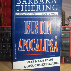 BARBARA THIERING - ISUS DIN APOCALIPSA (VIATA LUI ISUS DUPA CRUCIFICARE) ,2003 #