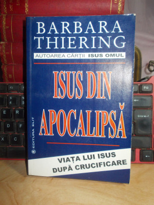 BARBARA THIERING - ISUS DIN APOCALIPSA (VIATA LUI ISUS DUPA CRUCIFICARE) ,2003 # foto
