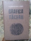 Grafica tacerii Florentina Vary dedicatie si autograf