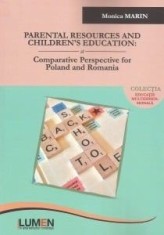 Parental Resources and Children&#039;s Education: a Comparative Perspective for Poland and Romania/Monica Marin