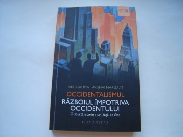 Occidentalismul. Razboiul impotriva Occidentului - Ian Buruma, Avishai Margalit