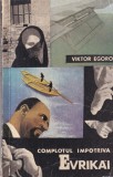 Complotul impotriva Evrikai de Viktor Egorov - Carte politista, 204 pagini, 1970, stare buna, format brosat, 13 x 20 cm