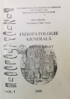 Fiziopatologie generala vol.1 - 2000 - Veronica Colev Luca ($S43) foto