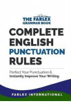 Complete English Punctuation Rules: Perfect Your Punctuation and Instantly Improve Your Writing