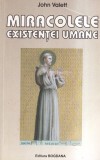John Valett - Miracolele existentei umane, 214 pagini, 2005, 13x20 cm, Brosata, Romana