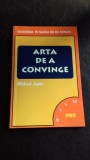 ARTA DE A CONVINGE - MICHAEL JAMES