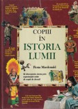 Fiona MacDonald Copiii in Istoria Lumii Carte Ilustrata Cartonata Romana