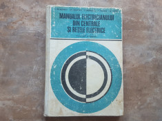 Manualul Electricianului din Centrale si Retele Electrice, 1977 foto