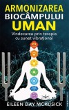 Armonizarea biocampului uman - Eileen Day McKusick - Prestige