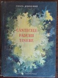 Cumpara ieftin EUGEN JEBELEANU: CANTECELE PADURII TINERE (VERSURI, 1953) [ILUSTRATII J.PERAHIM]