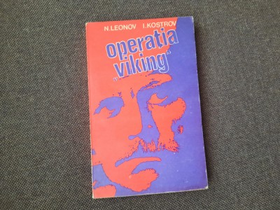 N.LEONOV , I.KOSTROV - OPERATIA VIKING RF18/4 foto