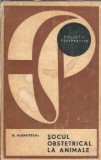 Cumpara ieftin Socul Obstetrical la Animale - N. Gluhovschi | Editura Ceres 1972 | Carte Veche Editie Rara Colectionabila