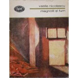 MAGNOLII SI FUM. POEZII-VASILE NICOLESCU-261954