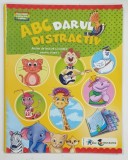 ABECEDARUL DISTRACTIV , ATELIER DE LECTURA SI CREATIE PENTRU CLASA I , ANII '2000